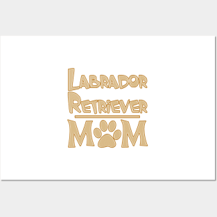 Labrador Retriever Mom! Especially for Labrador Retriever owners! Posters and Art